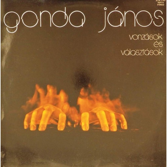 Пластинка Gonda Janos Vonzások És Választások